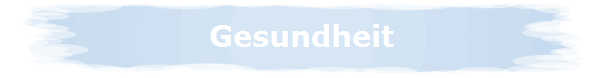 Gesundheit