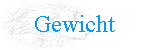 Gewicht