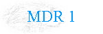 MDR 1