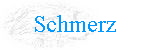 Schmerz