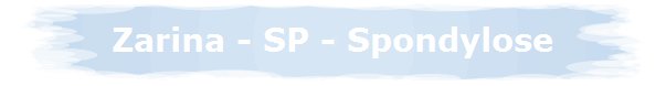 Zarina - SP - Spondylose