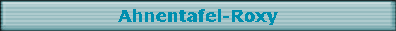 Ahnentafel-Roxy
