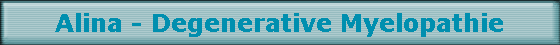 Alina - Degenerative Myelopathie