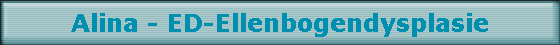 Alina - ED-Ellenbogendysplasie