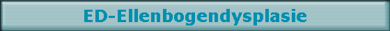 ED-Ellenbogendysplasie