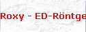 Roxy - ED-R�ntgen