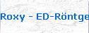 Roxy - ED-R�ntgen