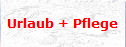Urlaub + Pflege