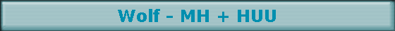 Wolf - MH + HUU
