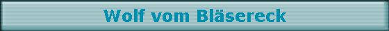Wolf vom Bl�sereck